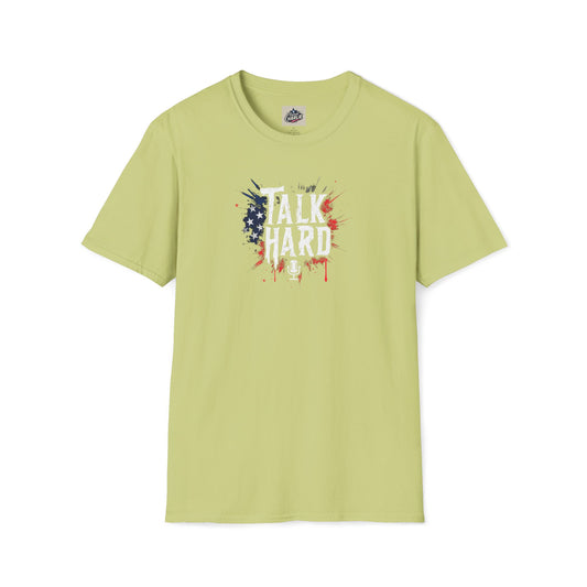 Talk Hard T-Shirt - for Supporters of Freedom of Speech and Expression