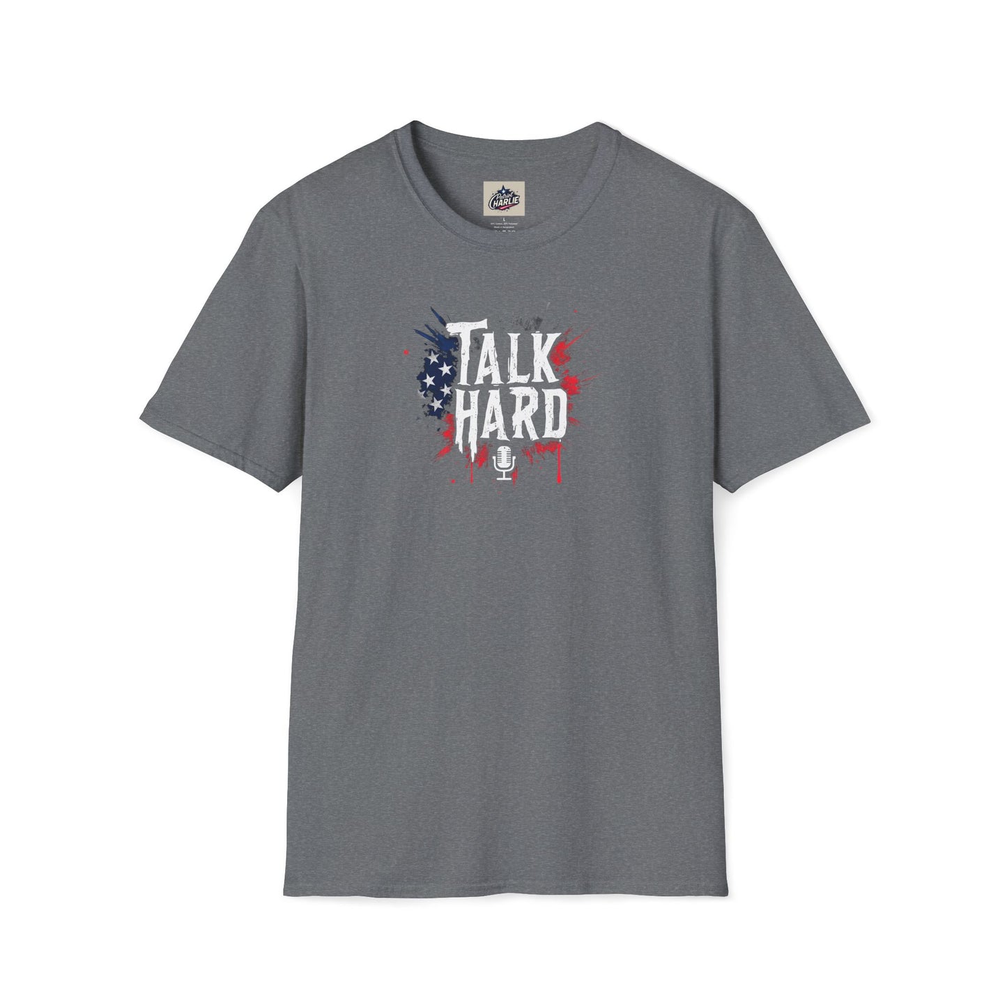 Talk Hard T-Shirt - for Supporters of Freedom of Speech and Expression