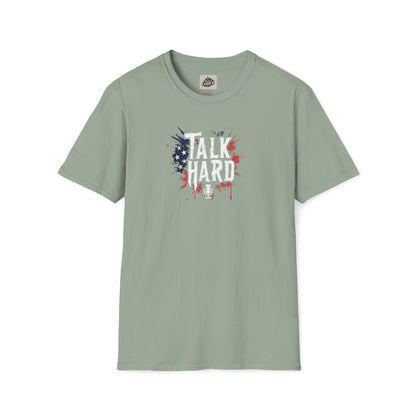 Talk Hard T-Shirt - for Supporters of Freedom of Speech and Expression