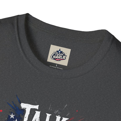 Talk Hard T-Shirt - for Supporters of Freedom of Speech and Expression