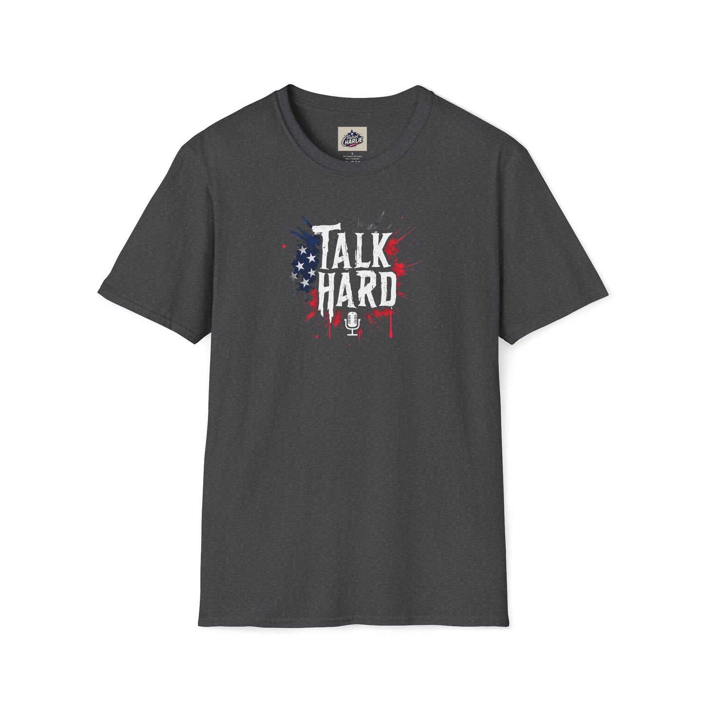 Talk Hard T-Shirt - for Supporters of Freedom of Speech and Expression
