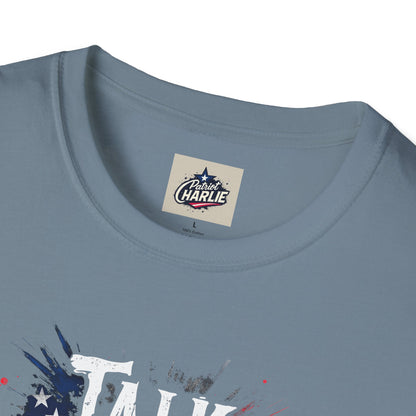 Talk Hard T-Shirt - for Supporters of Freedom of Speech and Expression