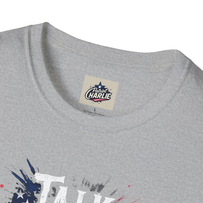 Talk Hard T-Shirt - for Supporters of Freedom of Speech and Expression